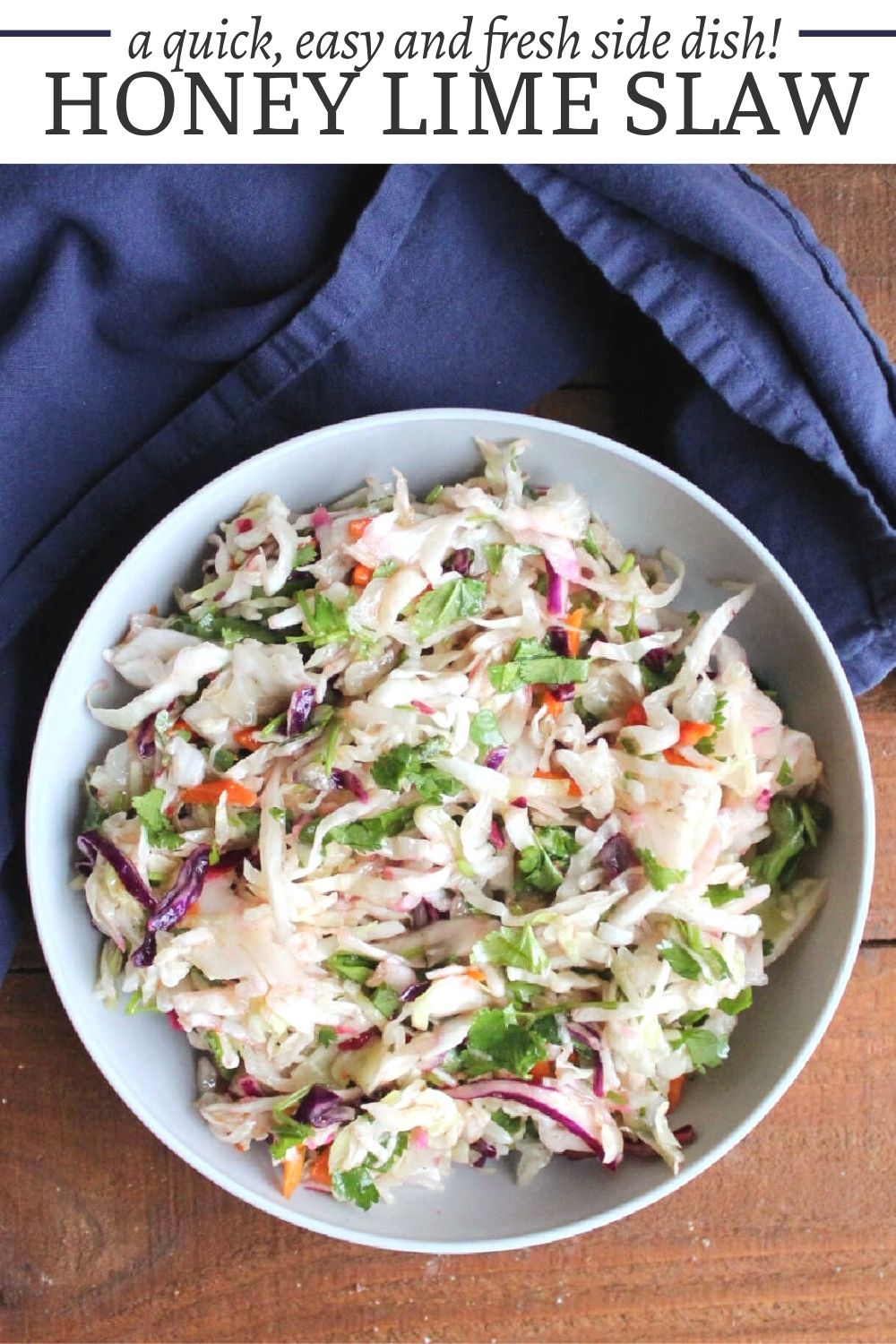 Turn up your coleslaw with Sriracha and cilantro. This honey lime slaw is a perfect addition to tacos, would be great on pulled pork, or serve it as a side dish to your favorite grilled meats.