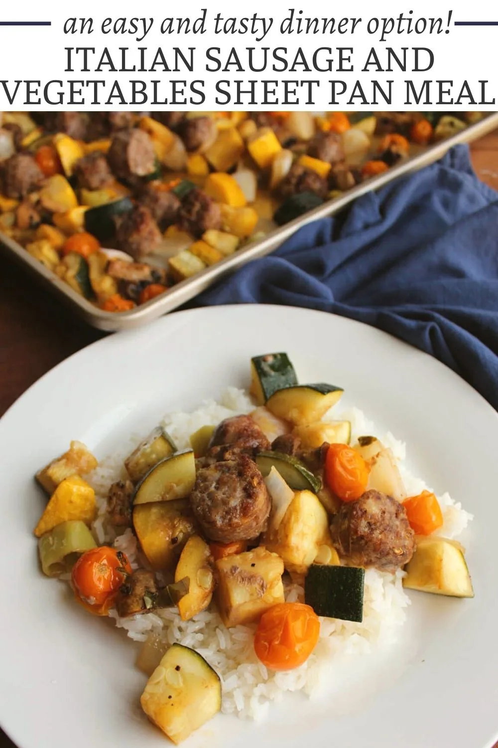 This dinner is full of flavor and fresh summer vegetables, making it a perfect easy sheet pan meal. The sausage gives so much flavor the to vegetables and together they are hearty and delicious. Serve it over rice or pasta and dinner is done.