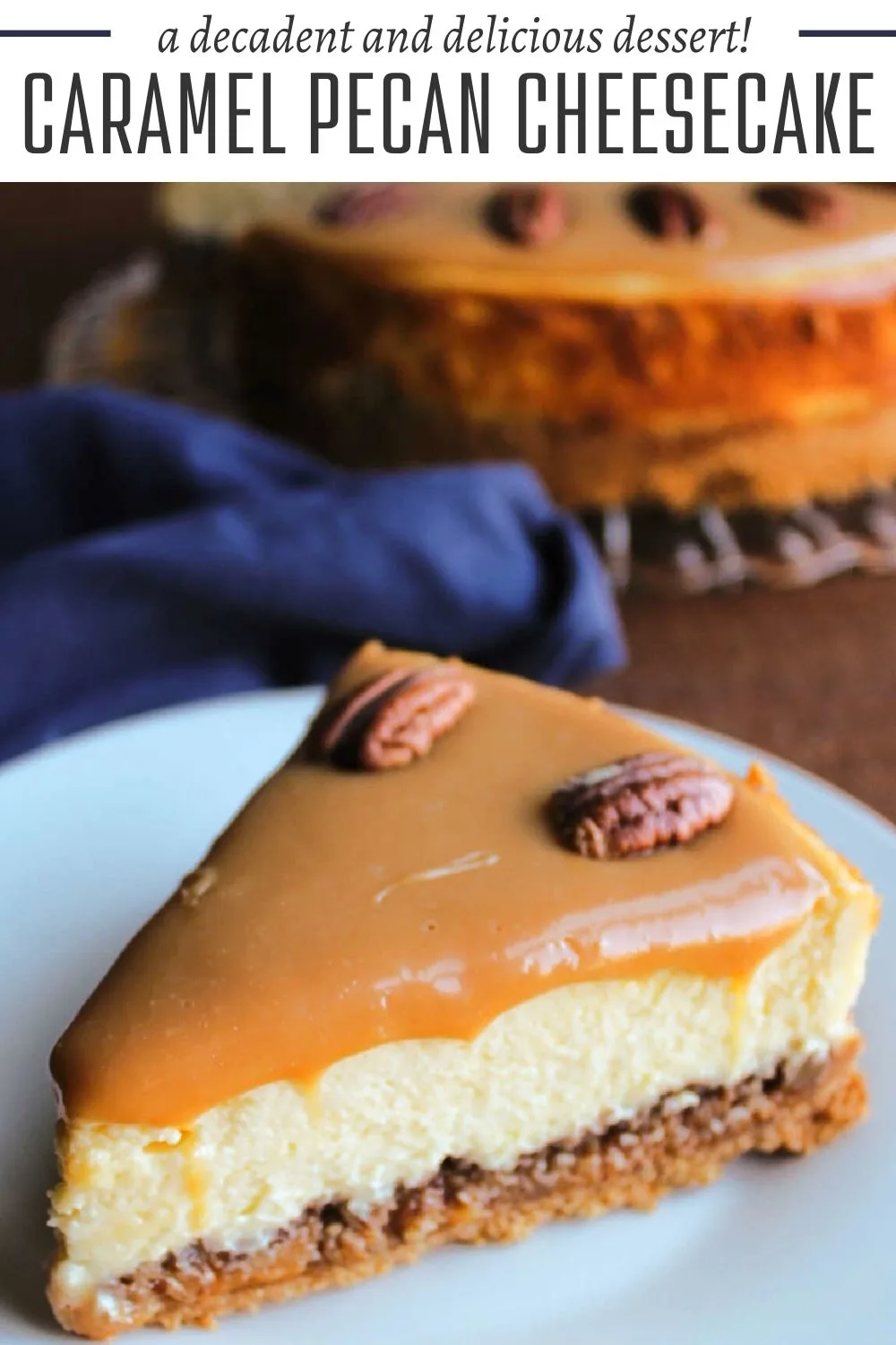 Rich and creamy cheesecake, sweet and gooey caramel, and toasty pecan come together for a one of a kind dessert experience. Perfect for dinner parties, birthday parties or a great addition to your Thanksgiving dessert table!