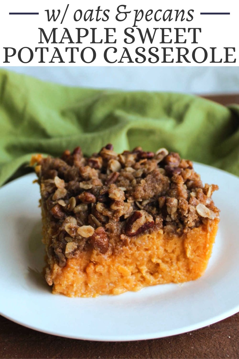 This sweet potato casserole recipe has a smooth maple kissed filling topped with a perfectly crumbly and filled with oats and pecans. It goes perfectly with turkey or ham, making it a fabulous addition to your holiday menus. 