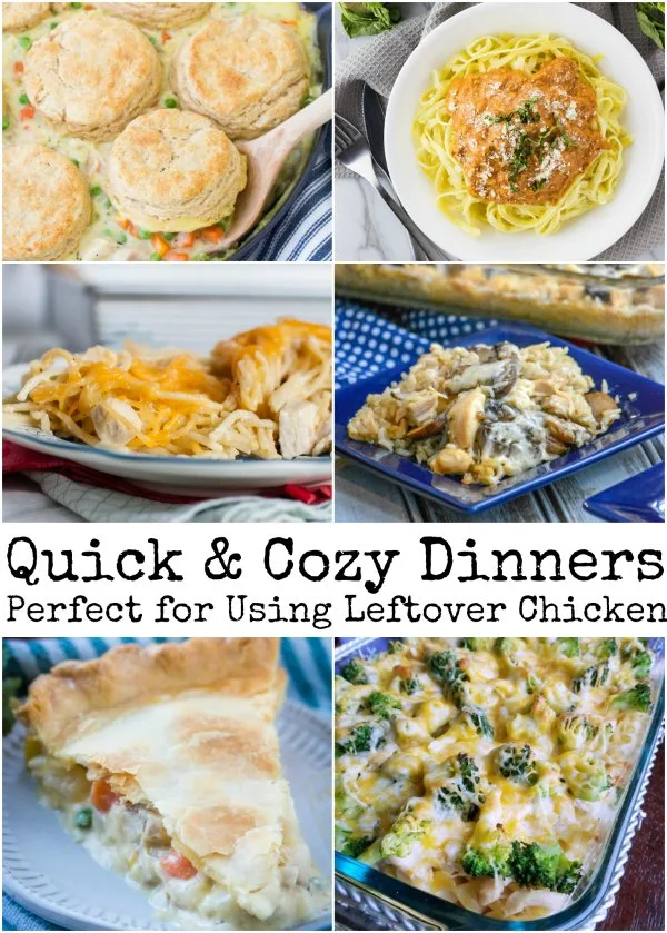 Collage of chicken based comfort food recipes that can be made with leftover chicken.