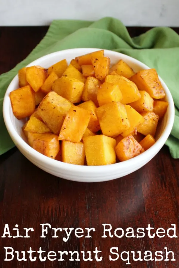 Make delicious roasted butternut squash quickly and easily in your air fryer. It is a great way to get a flavorful veggie side on your dinner plate!