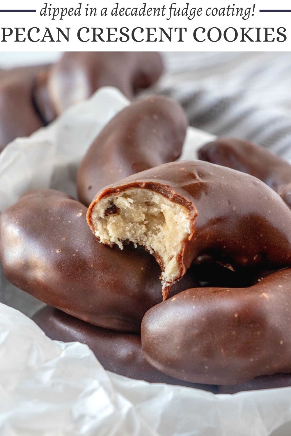 Buttery cookies with bits of pecans are shaped into crescents and dipped in a chocolate coating for a perfect combination. These cookies have been favorites in our family for generations!
