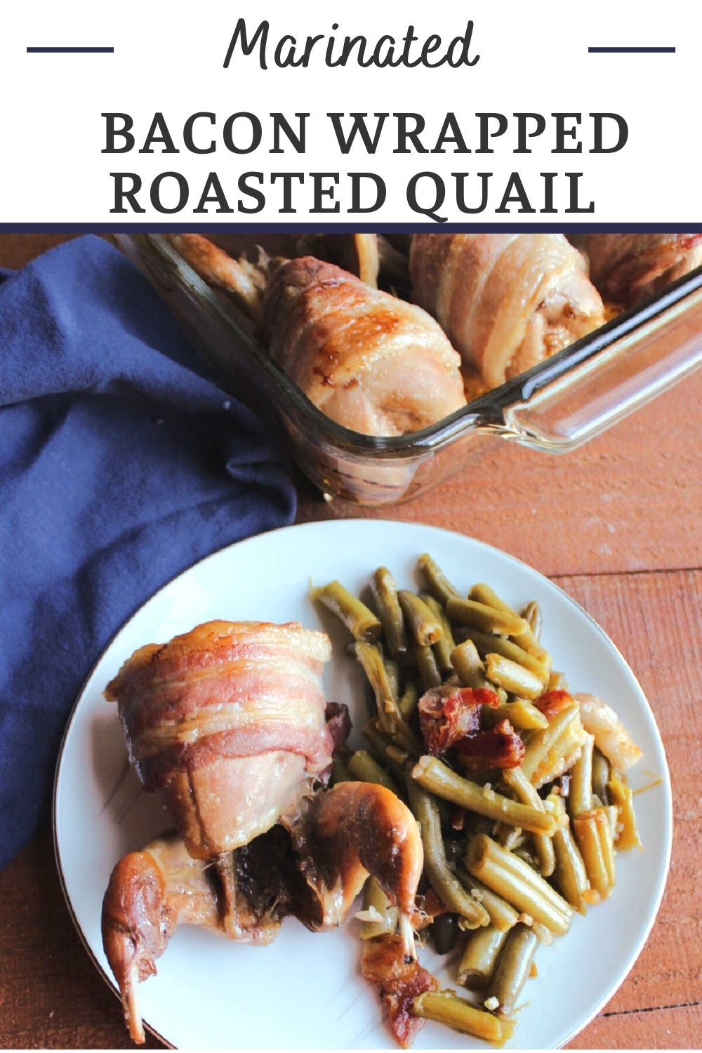 Roasted bacon wrapped quail are first marinated in a flavorful liquid and then wrapped in bacon and baked to perfection. They are sure to be the star of your dinner table.