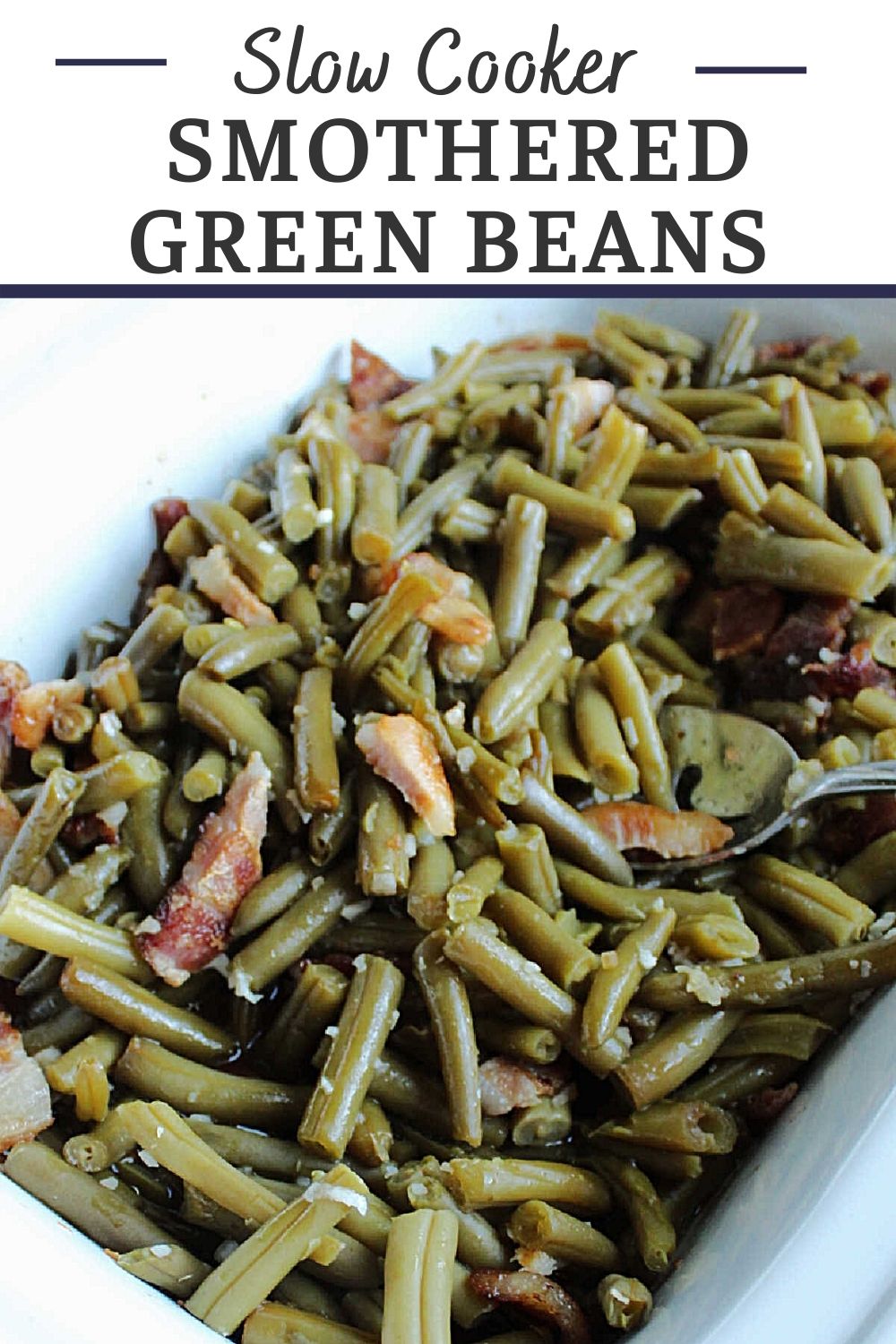 Slow cooker smothered green beans are the perfect side dish for almost any meal. They are easy to make, have a great sweet and sour sauce and plenty of bacon to make them extra tasty!