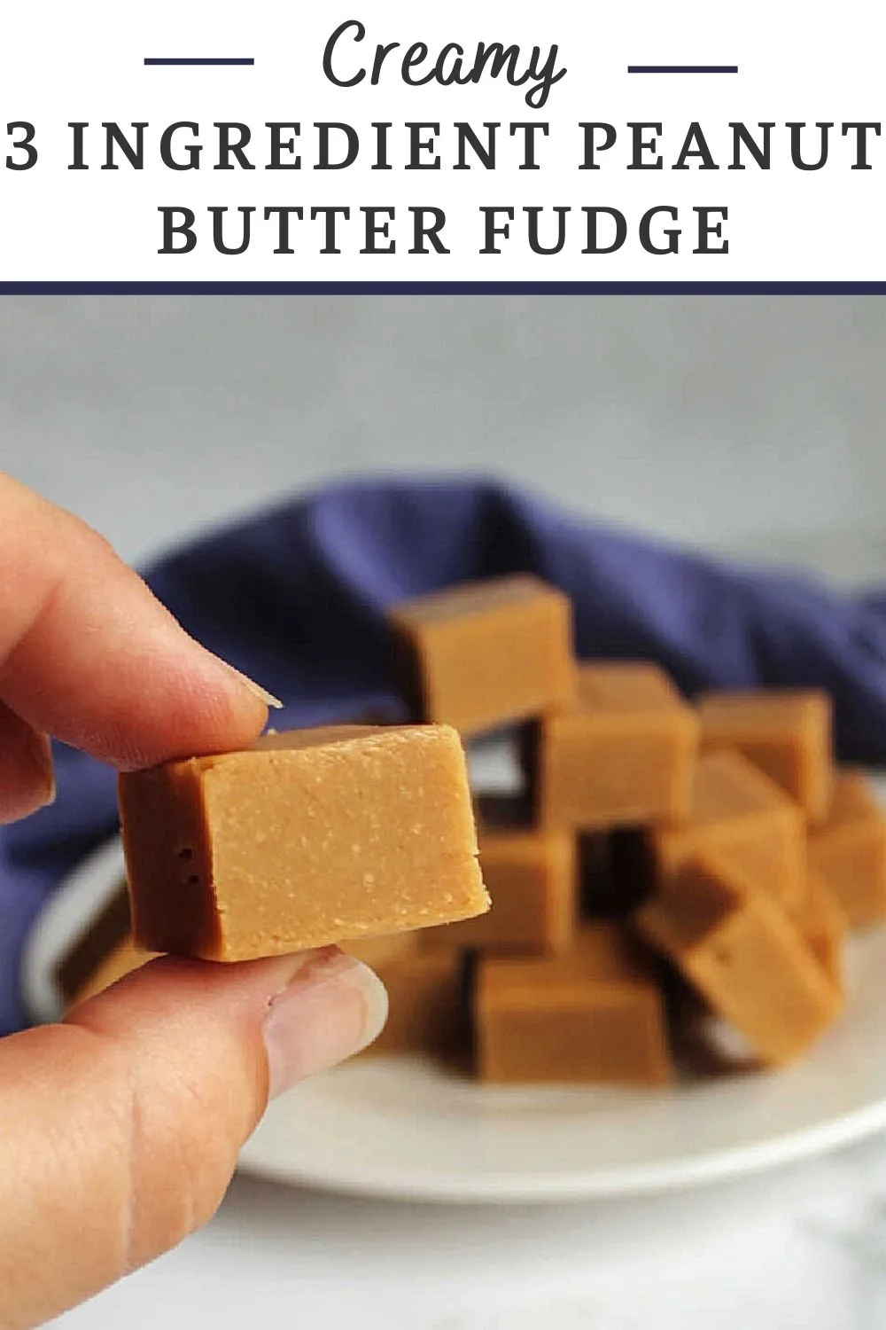Smooth creamy 3 ingredient peanut butter fudge is so easy to make and super delicious. It is a perfect treat for almost any occasion.