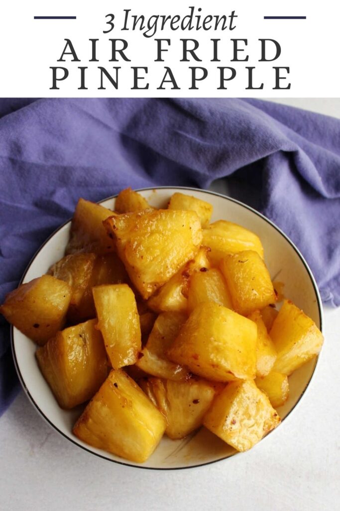 Air fryer pineapple is caramelized and delicious. It tastes like grilled pineapple, only better.