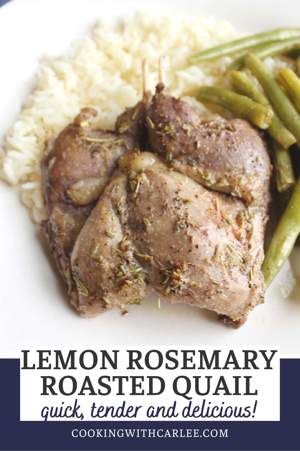 Lemon rosemary roasted quail has big flavor and only takes 12-15 minutes in the oven. This recipe will help you to cook a tender and delicious meal from the small birds.