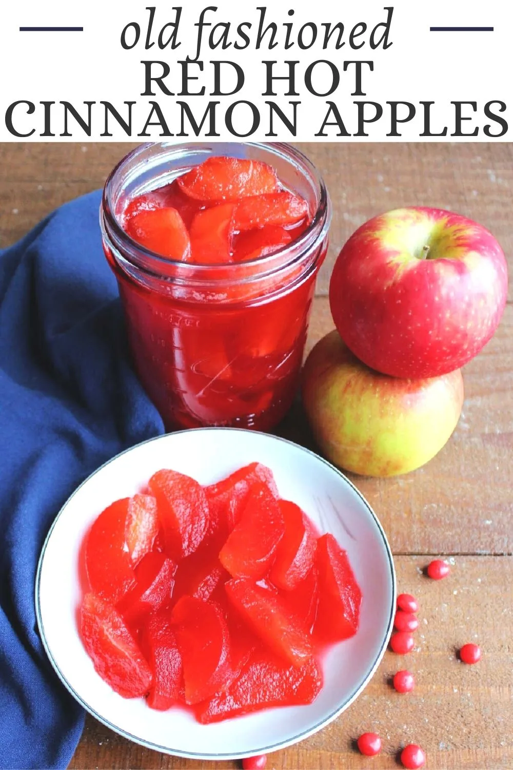 Old fashioned red hot cinnamon apples are a classic side dish or simple dessert. My great-grandma served them with pork chops but they are also wonderful with a scoop of ice cream or dollop of whipped cream.