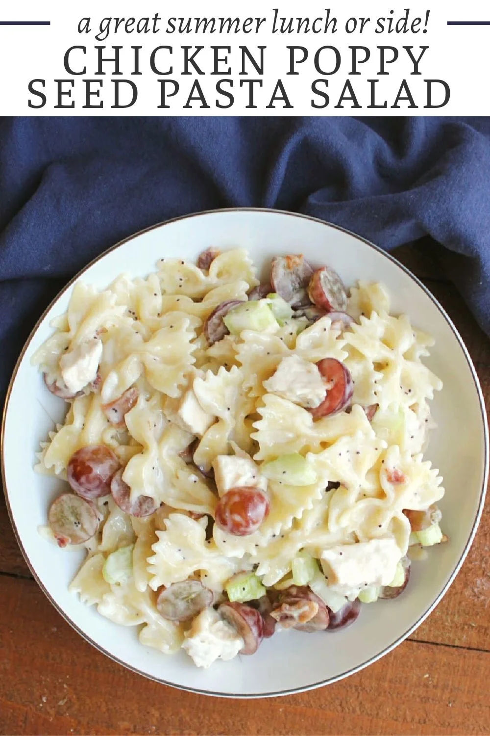 Chicken poppy seed pasta salad features the sweetness of grapes and a creamy poppy seed dressing. It is a perfect summer lunch.
