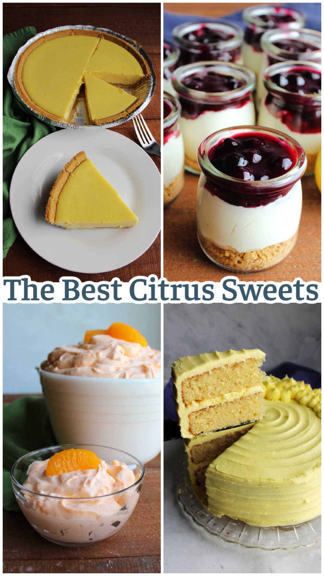 Collage of images including key lime pie, no bake lemon blueberry cheesecake jars, lemon velvet cake, and orange tapioca fluff. 
