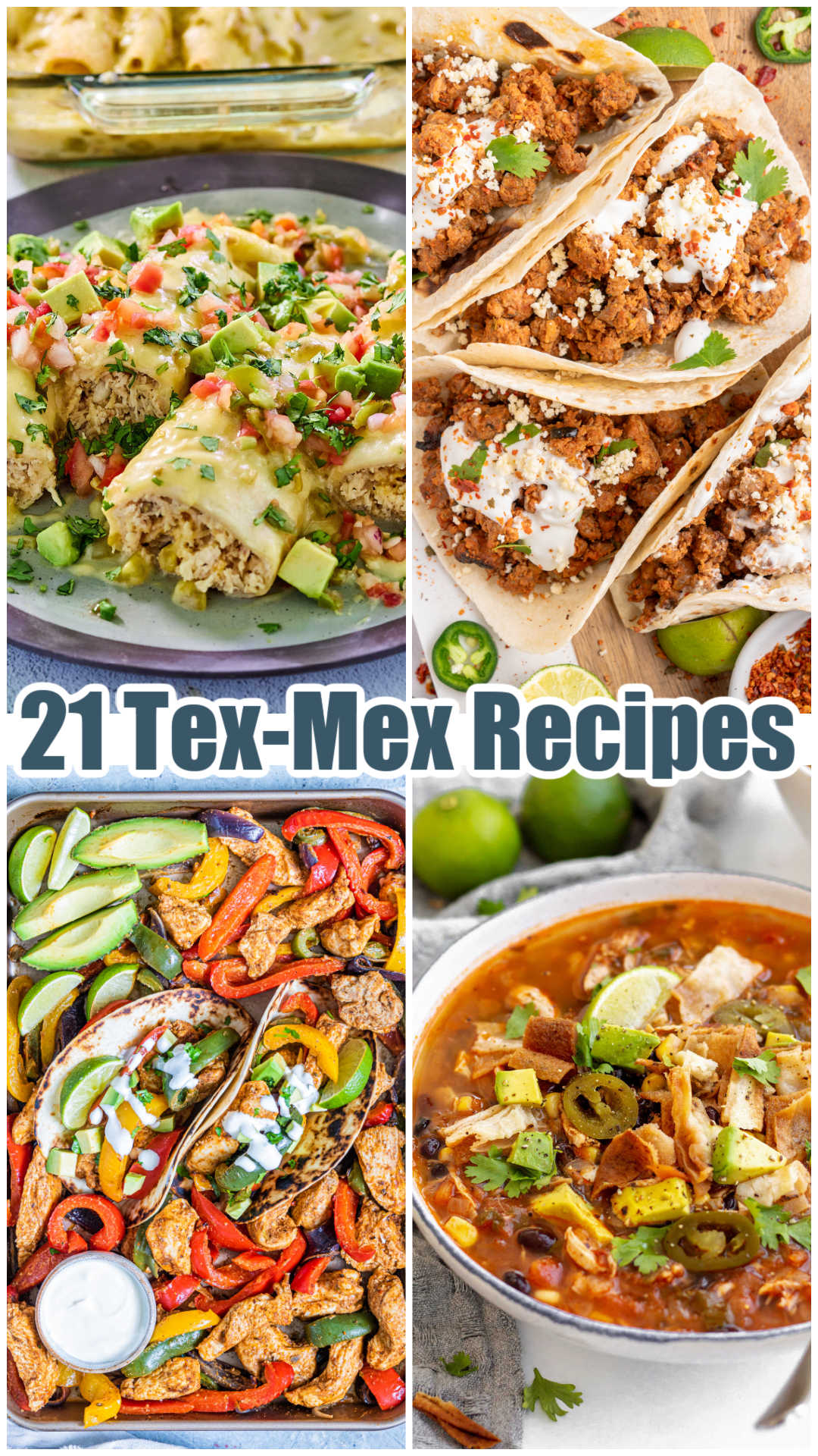 Collage of images including creamy chicken enchiladas with white sauce, chorizo tacos, chicken tortilla soup, and chicken fajitas. 