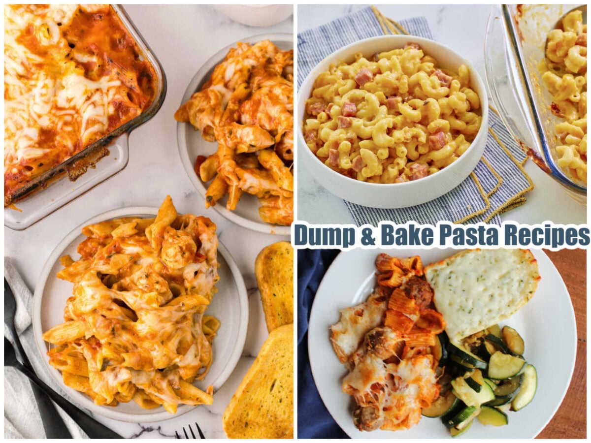 Collage of images including dump and bake chicken and pasta, no boil mac and cheese with ham, and dump and bake rigatoni and meatballs with zucchini and garlic bread. 
