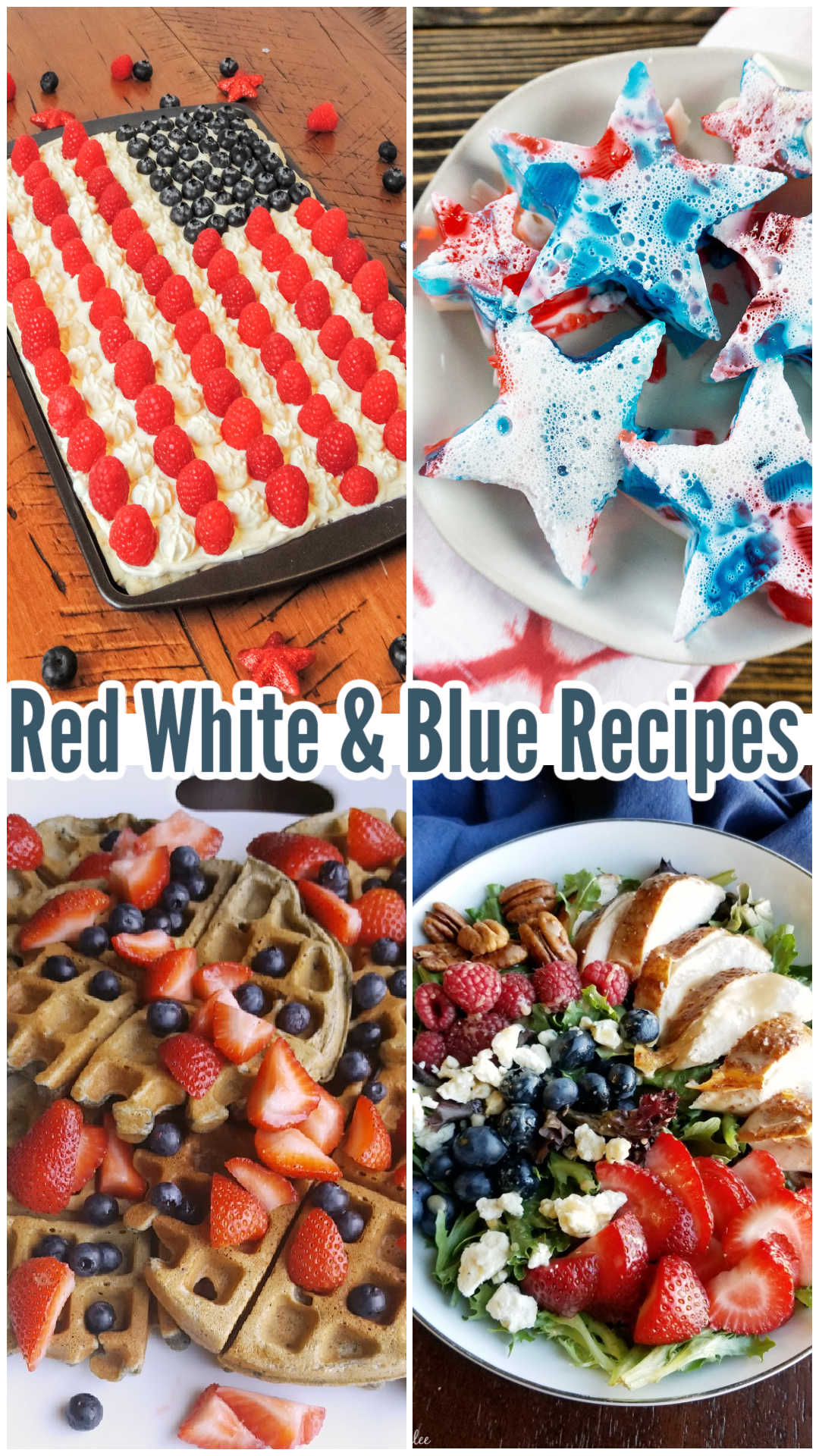 Collage of images including waffles with blueberries and strawberries, dinner salad with berries cheese crumbles and chicken, red white and blue stained glass jello in the shape of stars, and a cookie cake decorated like an American flag. 