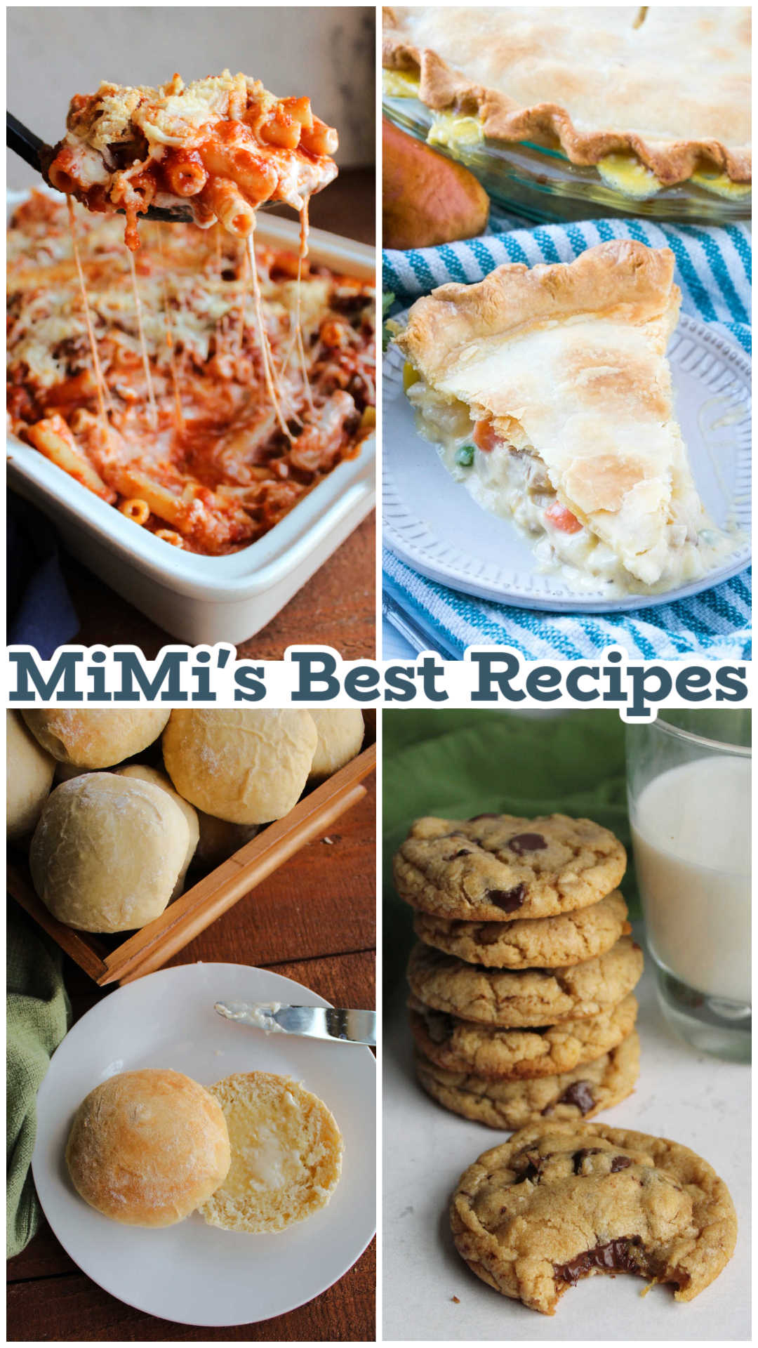Collage of images including baked ziti, chicken pot pie, cowgirl cookies, and 3 day refrigerator rolls. 