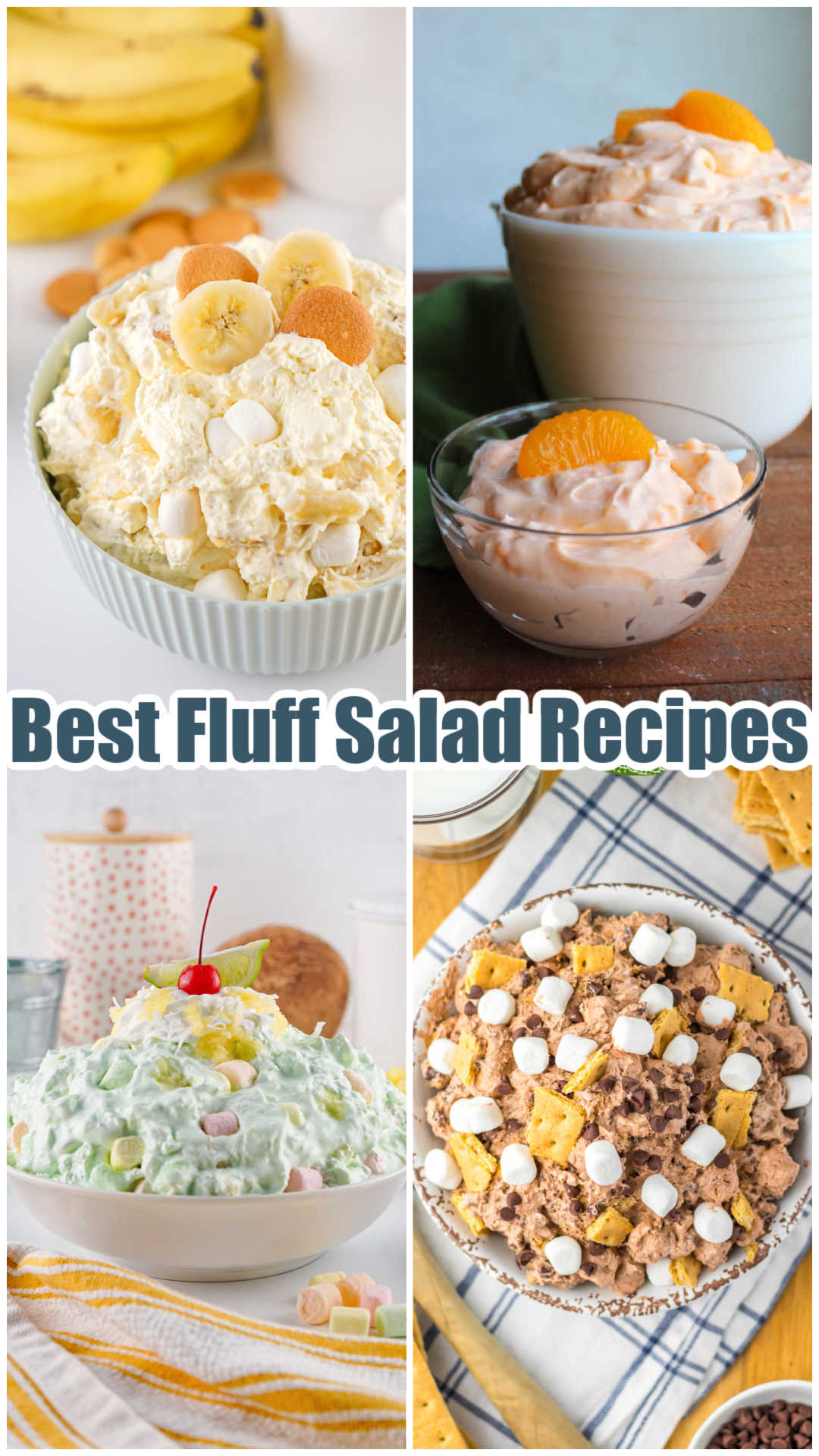 Collage of fluff salad recipes including banana pudding fluff, orange tapioca fluff, s'mores fluff, and seafoam salad. 